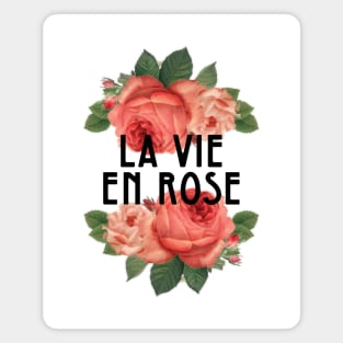 La Vie En Rose, Edith Piaf, Vintage Rose, Life in Pink, To see with rose coloured glasses Magnet